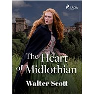 The Heart of Midlothian - Walter Scott
