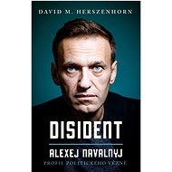 Disident: Alexej Navalnyj - Profil politického vězně - David M. Herszenhorn