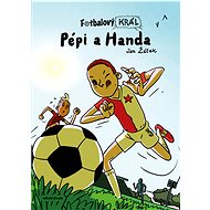 Football King: Pépi and Handa - Jan Žáček