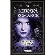 Krvavá romance – Spoutáni osudem - Alice Moon