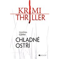 Krimi thriller – Chladné ostří - Franziska Gehm