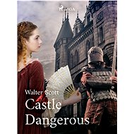 Castle Dangerous - Walter Scott