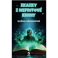 Zkazky z Nefritové knihy - Eliška Drongová