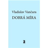 Dobrá míra - Vladislav Vančura