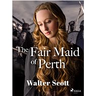 The Fair Maid of Perth - Walter Scott