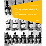 Tricks around electricity or Under the lamp is usually the darkest - Petr Holubec
