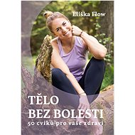 Tělo bez bolesti - Eliška Lacinová