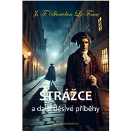 Strážce a další děsivé příběhy      - Joseph Sheridan Le Fanu