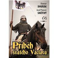 Příběh svatého Václava - Otomar Dvořák