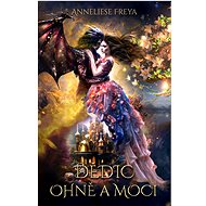 DĚDIC OHNĚ A MOCI - Anneliese Freya