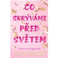 Co skrýváme před světem - Lucy Score