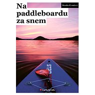 On a paddleboard for a dream - Monika Klemšová