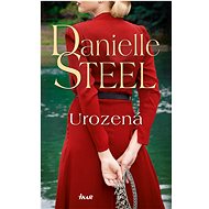 Urozená - Danielle Steel