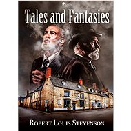 Tales and Fantasies - Robert Louis Stevenson