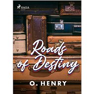 Roads of Destiny - O. Henry