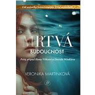 Mrtvá budoucnost - Veronika Martinková