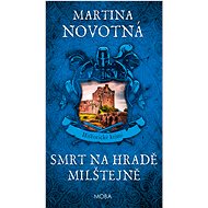 Death at Milštejn Castle - Martina Novotná