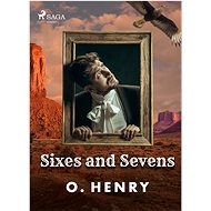 Sixes and Sevens - O. Henry