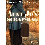 Aunt Jo's Scrap-Bag - Louisa May Alcott