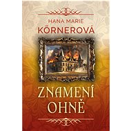 Znamení ohně - Hana Marie Körnerová