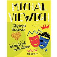 Obyčejná laskavost, Neobyčejná nestoudnost - Michal Viewegh