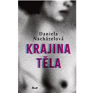 Krajina těla - Daniela Nacházelová