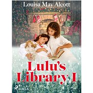 Lulu's Library I - Louisa May Alcott