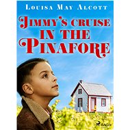 Jimmy\'s Cruise in the Pinafore - Louisa May Alcott