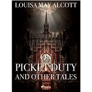 On Picket Duty, and other tales - Louisa May Alcott