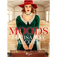 Moods - Louisa May Alcott