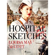 Hospital Sketches - Louisa May Alcott