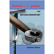 Hrdinové kontra Padouši - Stanislav Jalovec
