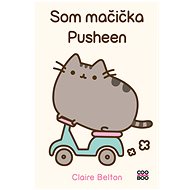 Som mačička Pusheen - Claire Belton