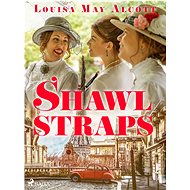 Shawl-Straps - Louisa May Alcott