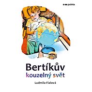 Bertíkův kouzelný svět - Ludmila Fialová