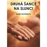 Nová šance Na slunci - Marie Vejvodová