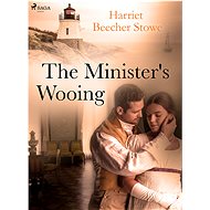 The Minister's Wooing - Harriet Beecher Stowe