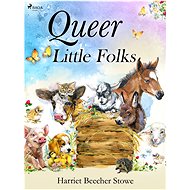 Queer Little Folks - Harriet Beecher Stowe