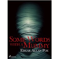Some Words with a Mummy - Edgar Allan Poe