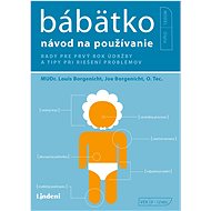 Bábätko - návod na používanie - Louis Borgenicht