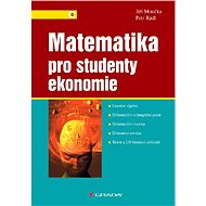 Matematika pro studenty ekonomie - Jiří Moučka