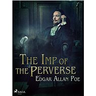 The Imp of the Perverse - Edgar Allan Poe