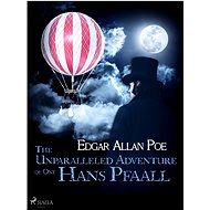 The Unparalleled Adventure of One Hans Pfaall - Edgar Allan Poe