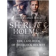The Case-Book of Sherlock Holmes - Arthur Conan Doyle
