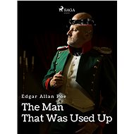 The Man That Was Used Up - Edgar Allan Poe