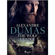 The Wolf Leader - Alexandre Dumas