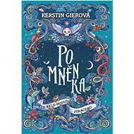 Pomněnka: Co bylo dosud ztraceno - Kerstin Gierová