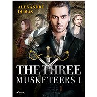 The Three Musketeers I - Alexandre Dumas
