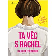 The thing with Rachel - Caroline O´Donoghue