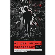 Až pak můžeme zapomenout - Martin Kuška